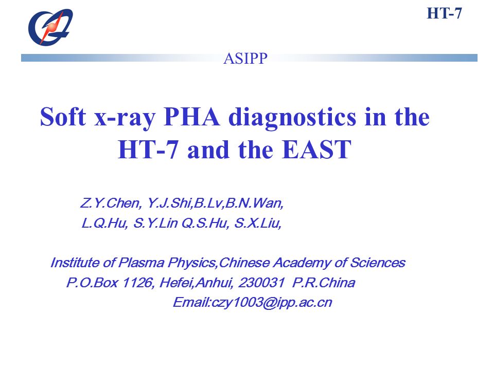 Ht 7 Soft X Ray Pha Diagnostics In The Ht 7 And The East Z Y Chen Y J Shi B Lv B N Wan L Q Hu S Y Lin Q S Hu S X Liu Institute Of Plasma Physics Chinese Ppt Download