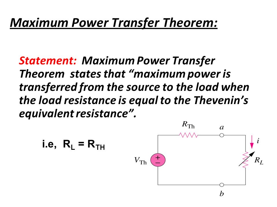 Maximum Power Transfer Theorem: - ppt video online download