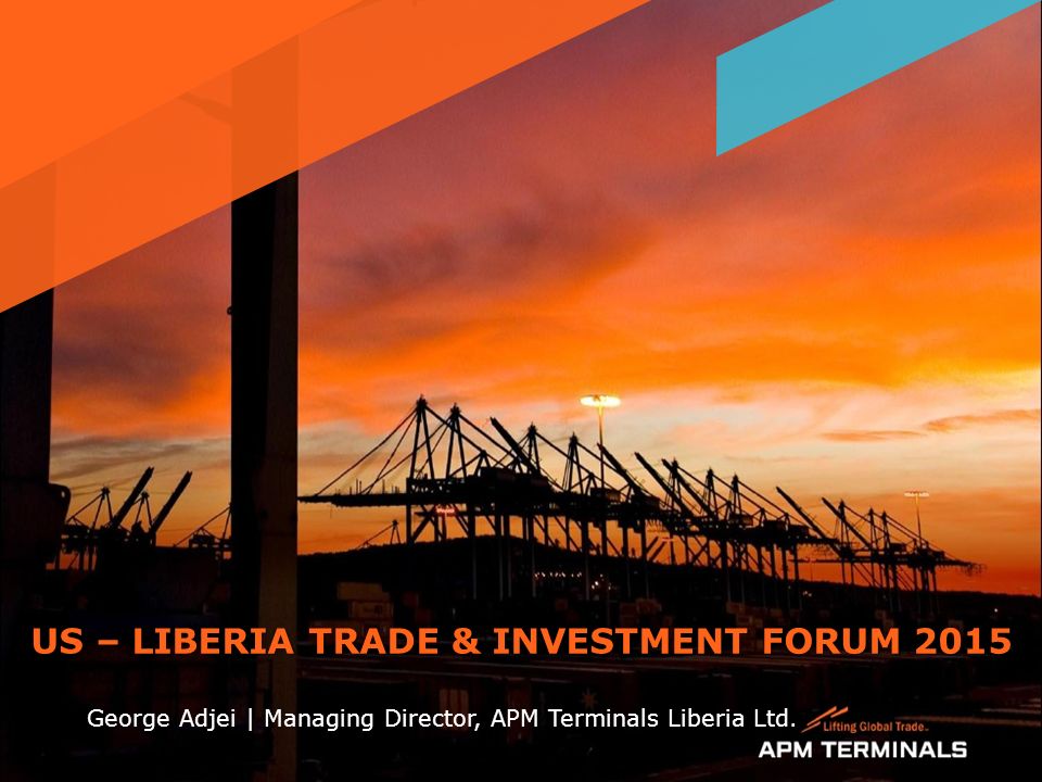 US LIBERIA TRADE INVESTMENT FORUM 2015 George Adjei Managing