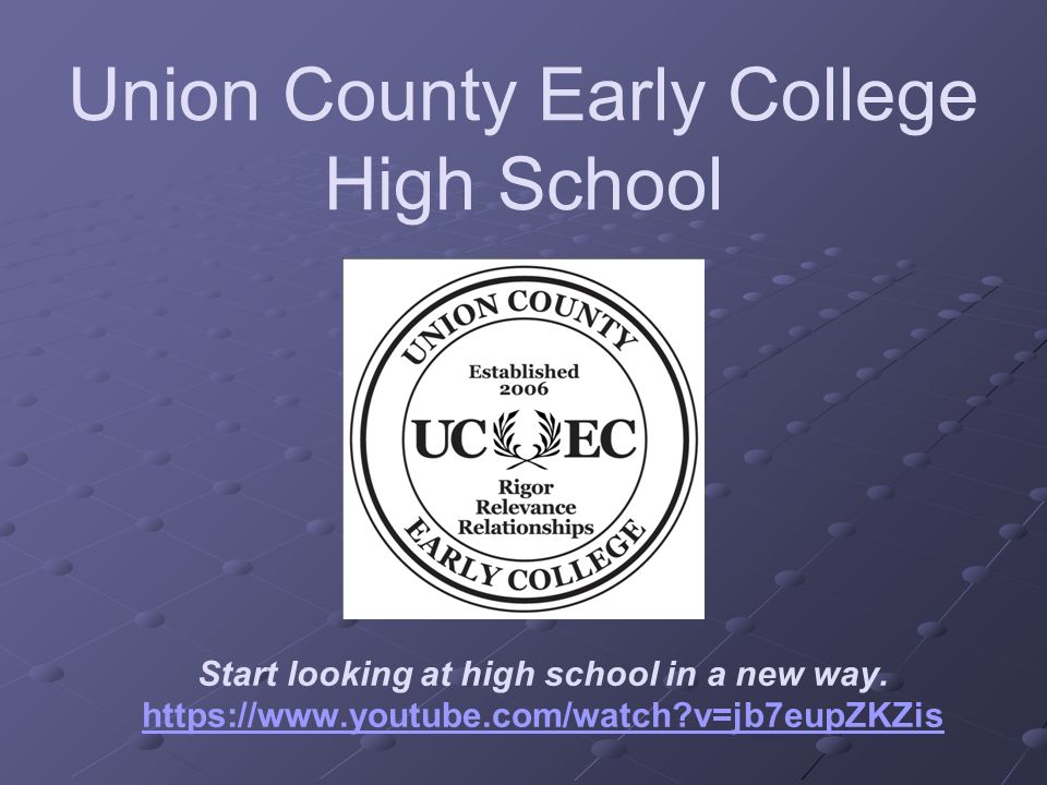 Union County Early College High School Start looking at high