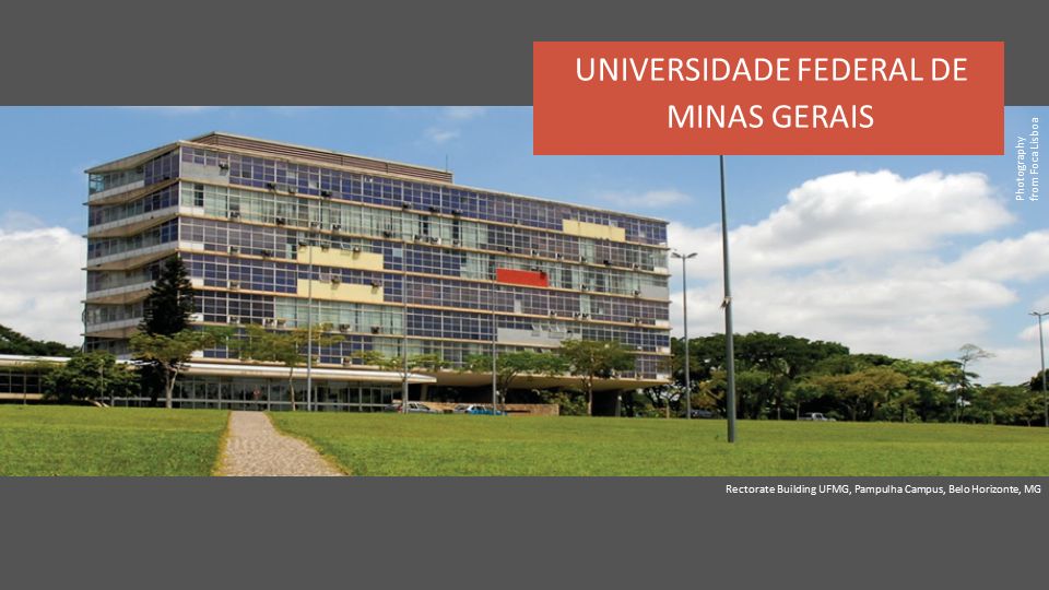 Universidade Federal De Minas Gerais Rectorate Building Ufmg Pampulha Campus Belo Horizonte Mg Photography From Foca Lisboa Ppt Download