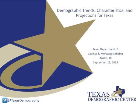 Demographic Trends, Characteristics, and Projections for Texas
