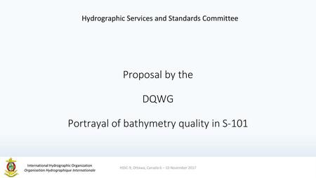 Proposal by the DQWG Portrayal of bathymetry quality in S-101