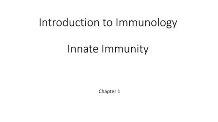 Introduction to Immunology Innate Immunity