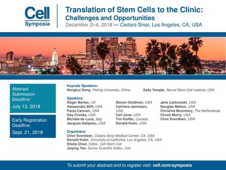 Translation of Stem Cells to the Clinic: Challenges and Opportunities December 2–4, 2018 — Cedars-Sinai, Los Angeles, CA, USA Keynote Speakers: Hongkui.