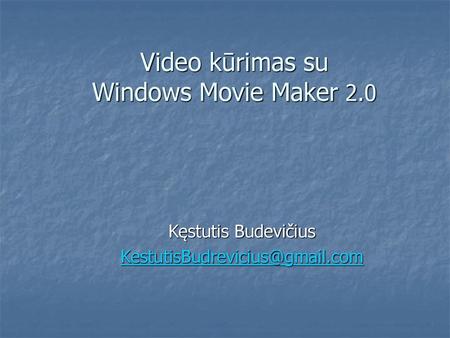 Video kūrimas su Windows Movie Maker 2.0