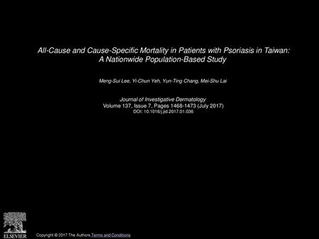 All-Cause and Cause-Specific Mortality in Patients with Psoriasis in Taiwan: A Nationwide Population-Based Study  Meng-Sui Lee, Yi-Chun Yeh, Yun-Ting.