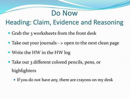 Do Now Heading: Claim, Evidence and Reasoning