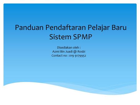 Panduan Pendaftaran Pelajar Baru Sistem SPMP