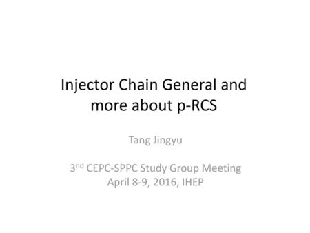 Injector Chain General and more about p-RCS