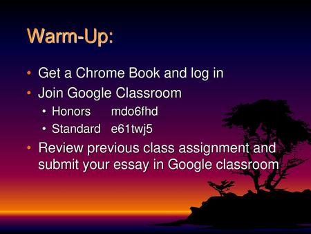 Warm-Up: Get a Chrome Book and log in Join Google Classroom