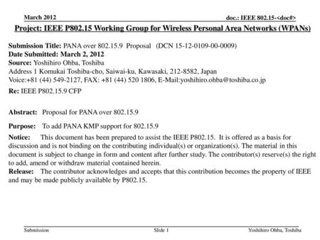March 2012 doc.: IEEE 802.15-15-12-0109-00-0009 March 2012 Project: IEEE P802.15 Working Group for Wireless Personal Area Networks (WPANs) Submission Title: