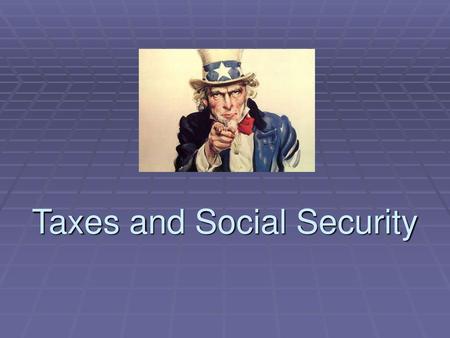 Taxes and Social Security