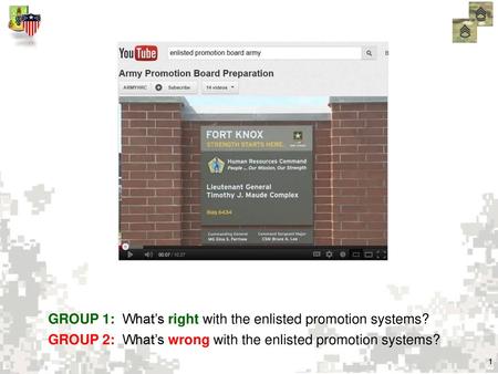 GROUP 1:  What’s right with the enlisted promotion systems?