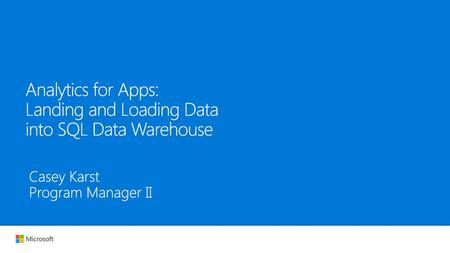 Analytics for Apps: Landing and Loading Data into SQL Data Warehouse