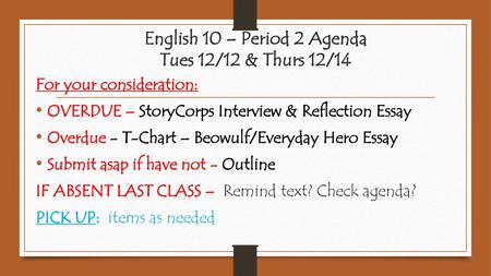 English 10 – Period 2 Agenda Tues 12/12 & Thurs 12/14