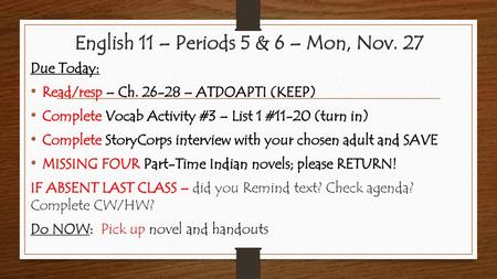 English 11 – Periods 5 & 6 – Mon, Nov. 27