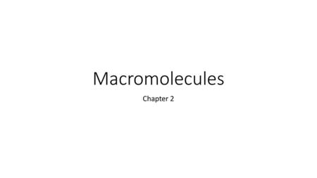 Macromolecules Chapter 2.