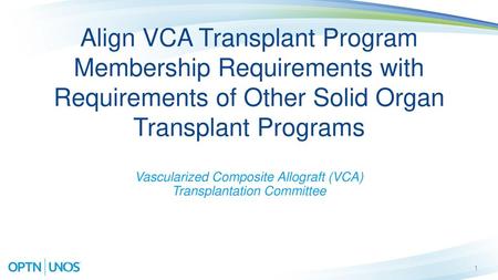 Vascularized Composite Allograft (VCA) Transplantation Committee