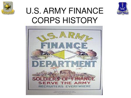 U.S. ARMY FINANCE CORPS HISTORY - ppt download