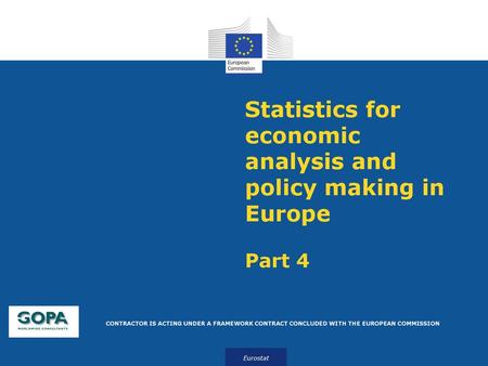 Statistics for economic analysis and policy making in Europe Part 4