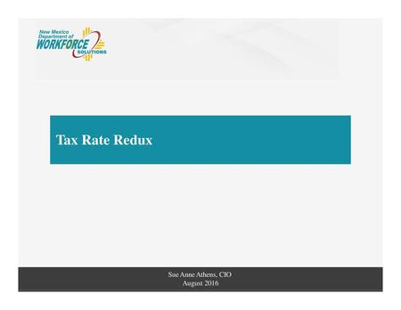 Tax Rate Redux Sue Anne Athens, CIO August 2016.