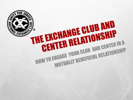 The Exchange Club and Center Relationship