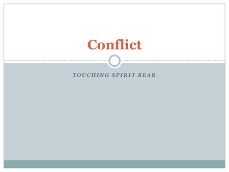 Conflict Touching Spirit Bear.