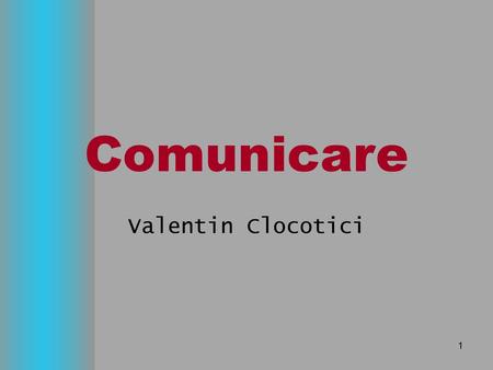 Comunicare Valentin Clocotici.