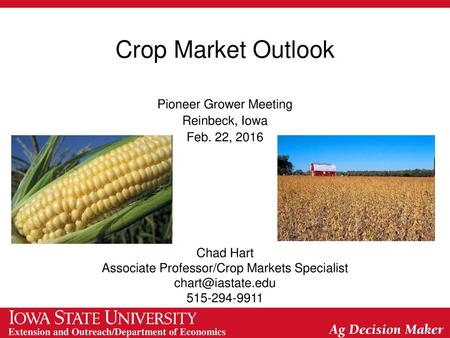 Crop Market Outlook Pioneer Grower Meeting Reinbeck, Iowa