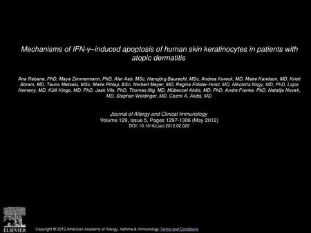 Mechanisms of IFN-γ–induced apoptosis of human skin keratinocytes in patients with atopic dermatitis  Ana Rebane, PhD, Maya Zimmermann, PhD, Alar Aab,
