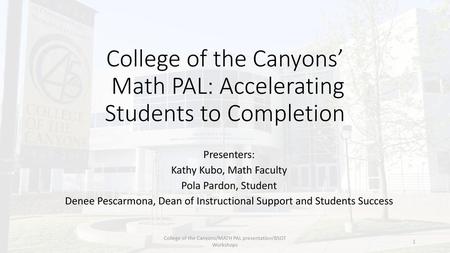 College of the Canyons’ Math PAL: Accelerating Students to Completion