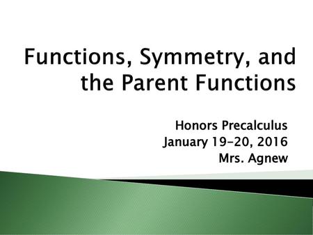 Functions, Symmetry, and the Parent Functions
