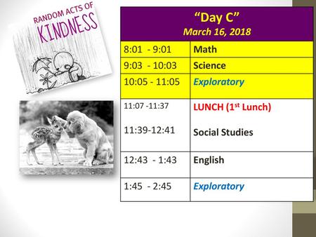 “Day C” March 16, :01 - 9:01 Math 9: :03 Science