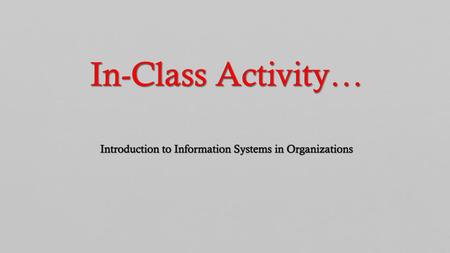 Introduction to Information Systems in Organizations