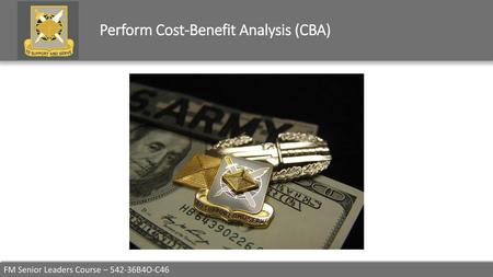 Perform Cost-Benefit Analysis (CBA)