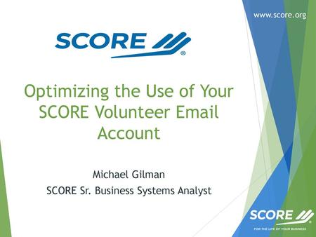 Optimizing the Use of Your SCORE Volunteer  Account