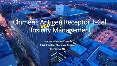 Chimeric Antigen Receptor T-Cell Toxicity Management