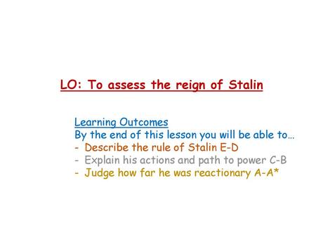 LO: To assess the reign of Stalin