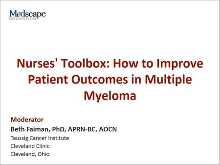 Nurses' Toolbox: How to Improve Patient Outcomes in Multiple Myeloma