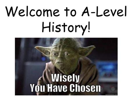 Welcome to A-Level History!