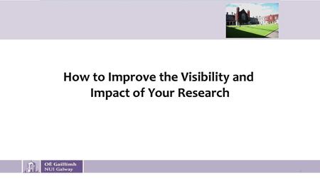 How to Improve the Visibility and Impact of Your Research