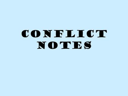 Conflict Notes.