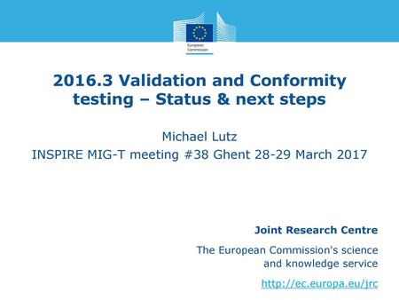 Validation and Conformity testing – Status & next steps