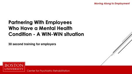 Partnering With Employees Who Have a Mental Health Condition - A WIN-WIN situation 30 second training for employers.