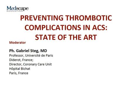 Preventing Thrombotic Complications in ACS: State of the Art