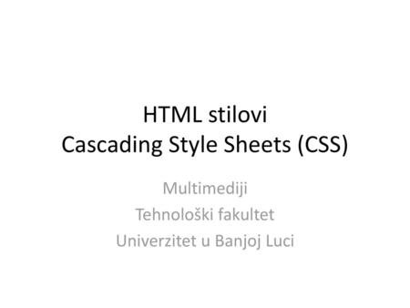 HTML stilovi Cascading Style Sheets (CSS)