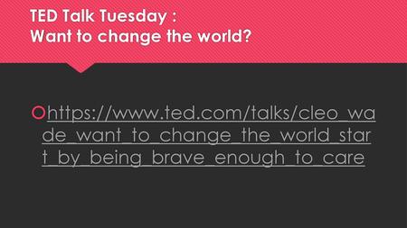 TED Talk Tuesday : Want to change the world?