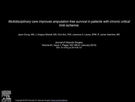 Multidisciplinary care improves amputation-free survival in patients with chronic critical limb ischemia  Jayer Chung, MD, J. Gregory Modrall, MD, Chul.