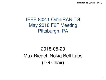 IEEE OmniRAN TG May 2018 F2F Meeting Pittsburgh, PA